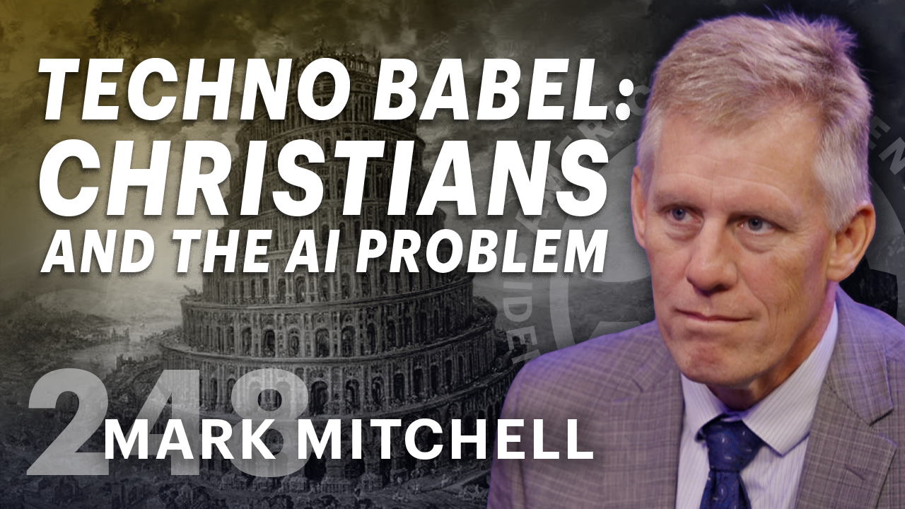 Techno Babel: Christians and the AI Problem (ft. Dr. Mark Mitchell)